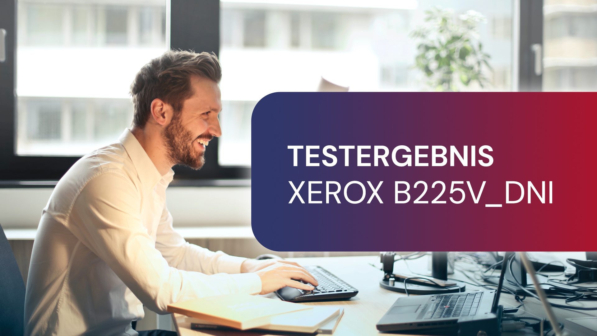 Testergebnisse zum Xerox B225V_DNI