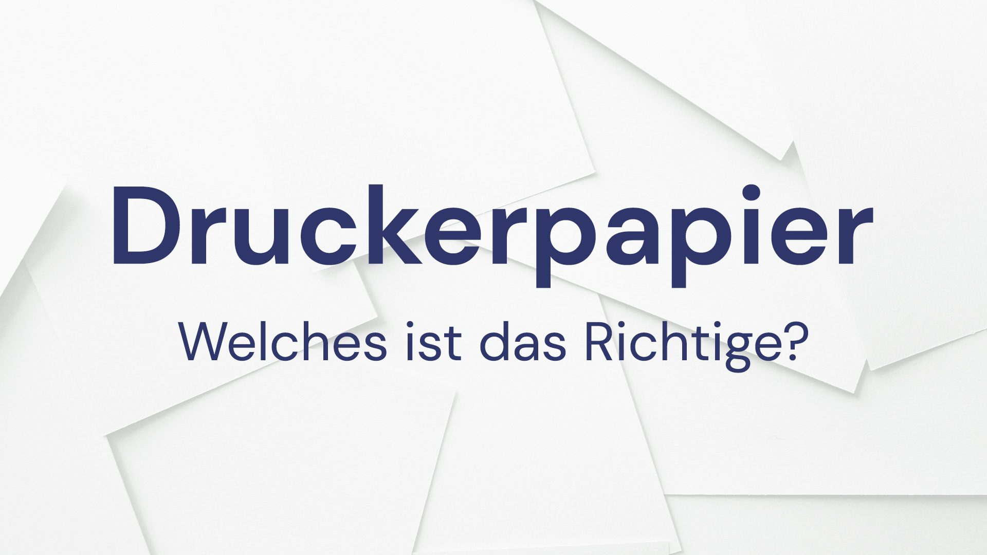 Welches Druckerpapier für welchen Zweck? 