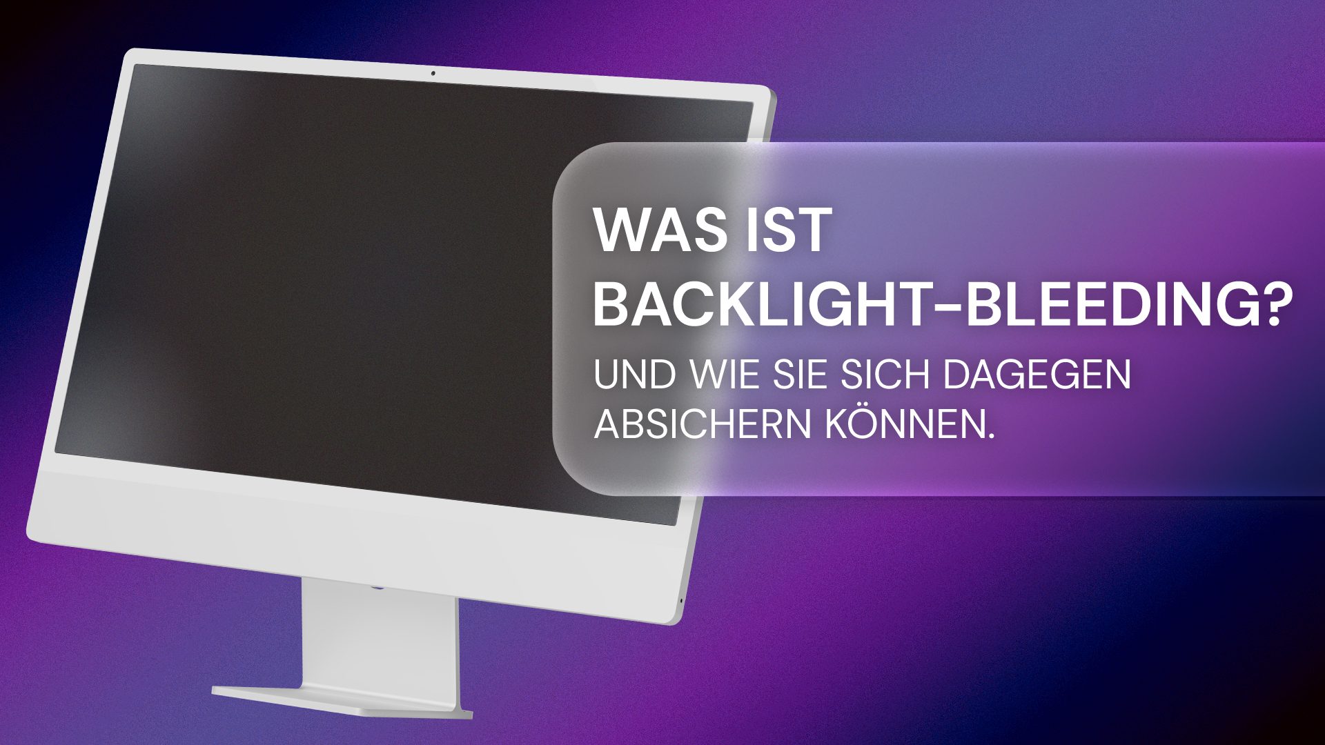 Was ist Backlight-Bleeding?