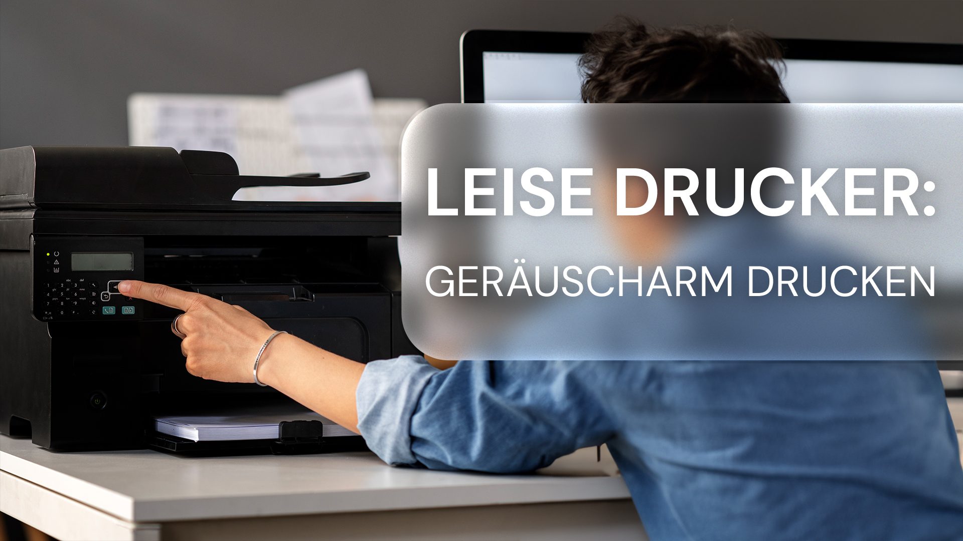Leise Drucker: Geräuscharm drucken