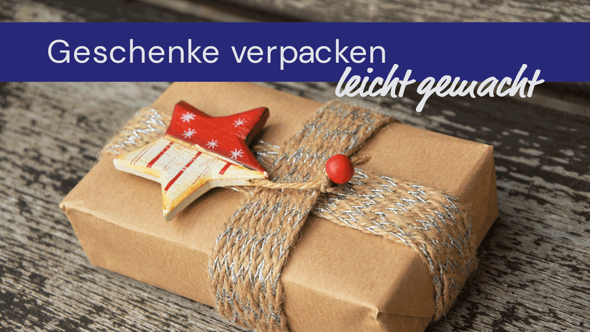 Weihnachtsgeschenke verpacken leicht gemacht