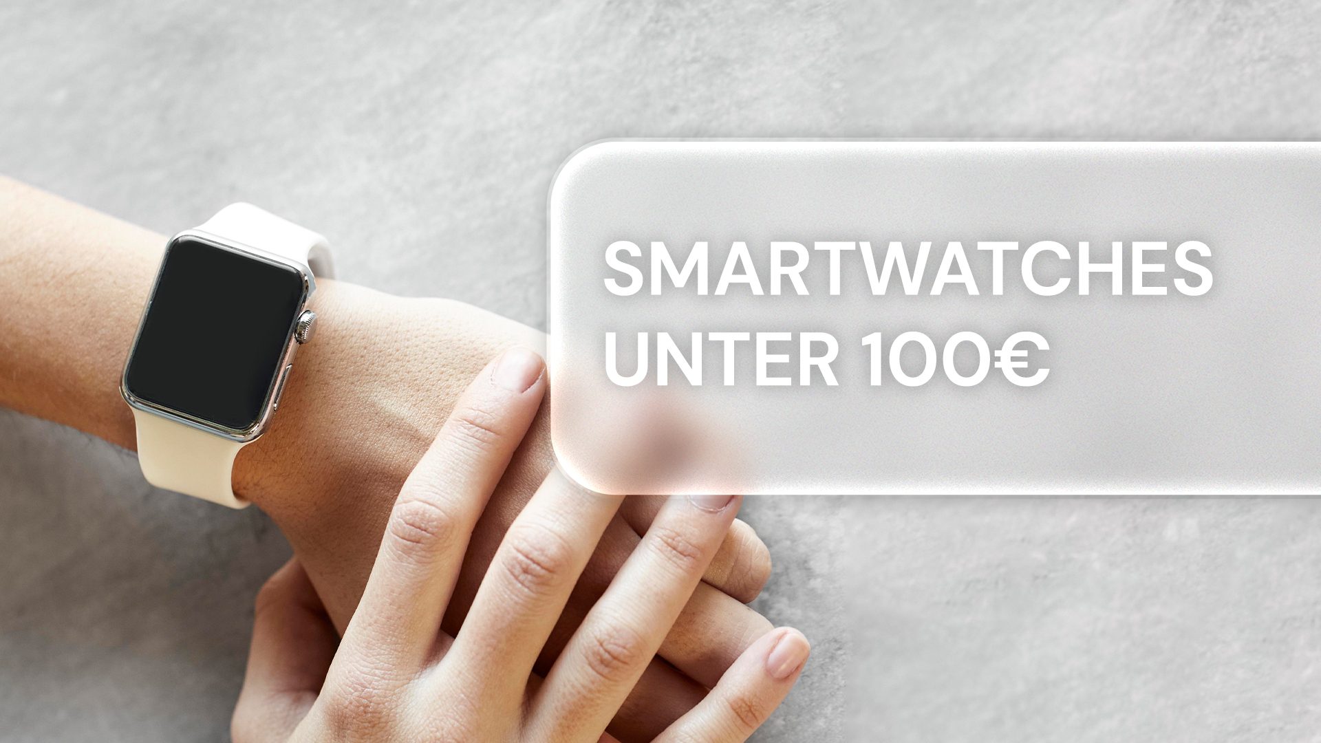 Smartwatches unter 100 Euro