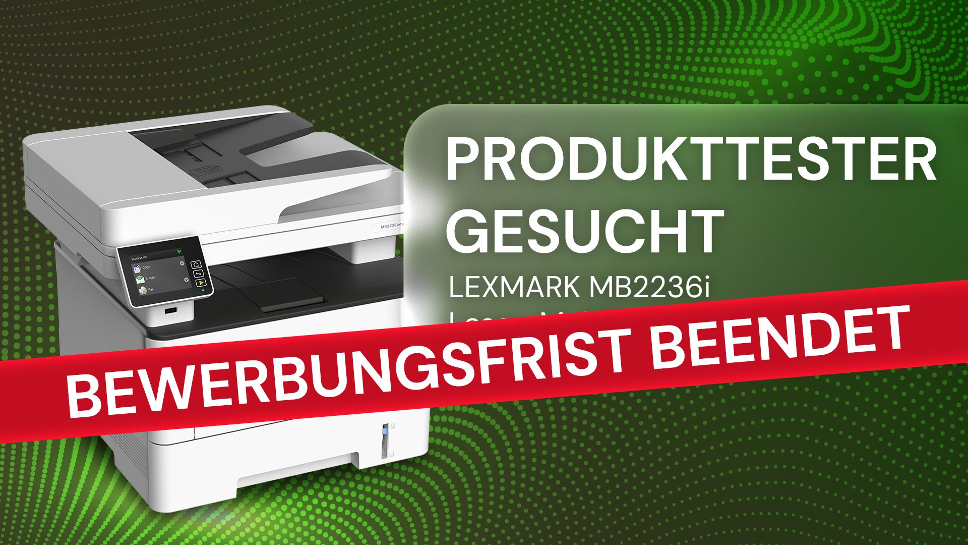 Produkttester gesucht: Lexmark MB2236i Laser-Multifunktionsdrucker