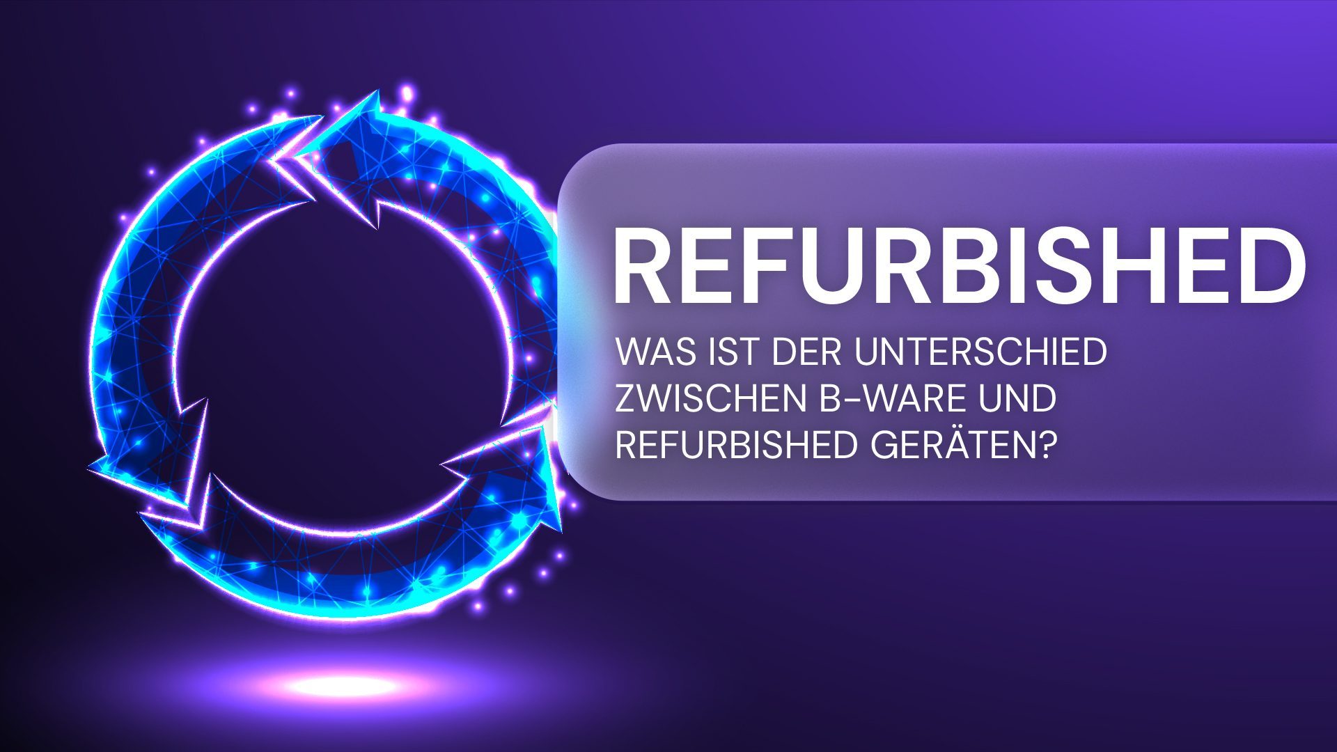 Was ist der Unterschied zwischen B-Ware und Refurbished-Produkten?