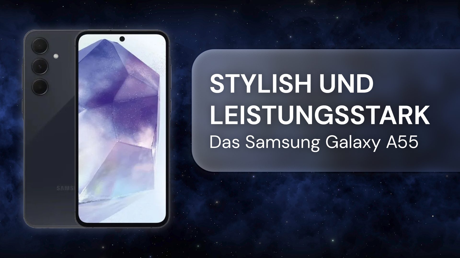 Günstig, clever, leistungsstark: Das neue Samsung Galaxy A55