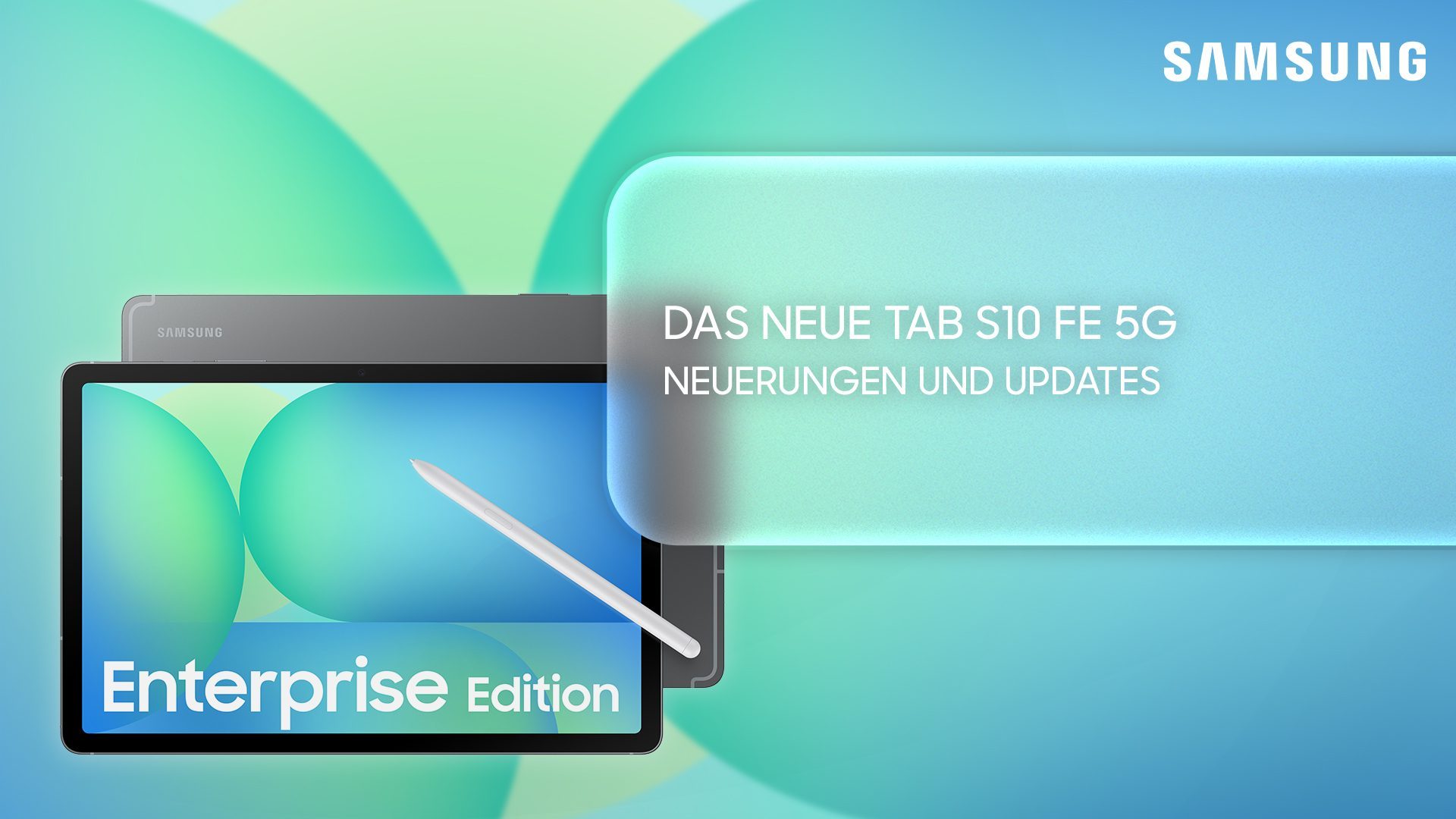Stark, schick, günstig: Das brandneue Samsung Galaxy Tab S10 FE 5G Enterprise Edition