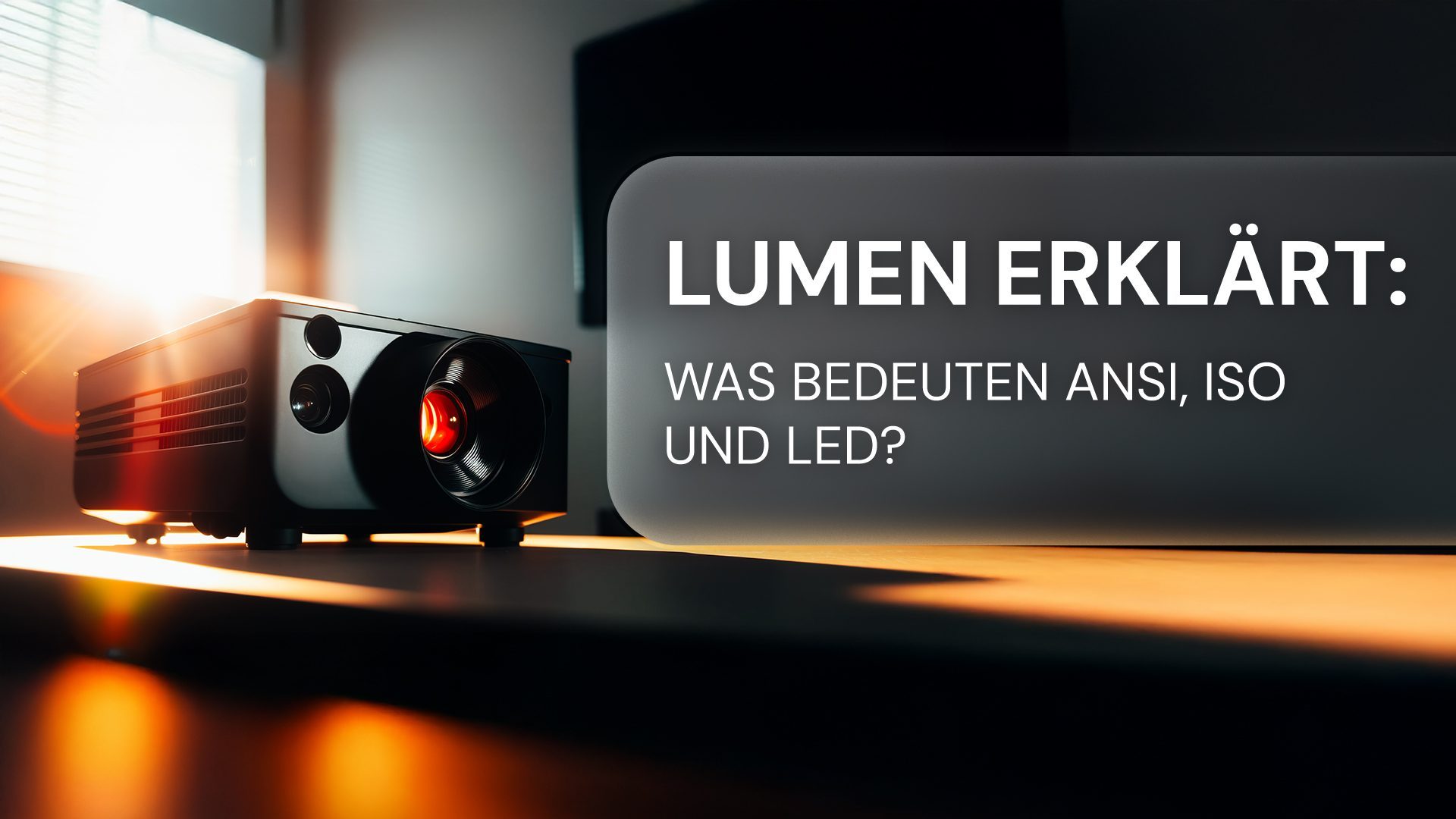 Lumen erklärt:  Was bedeuten ANSI, ISO und LED? 