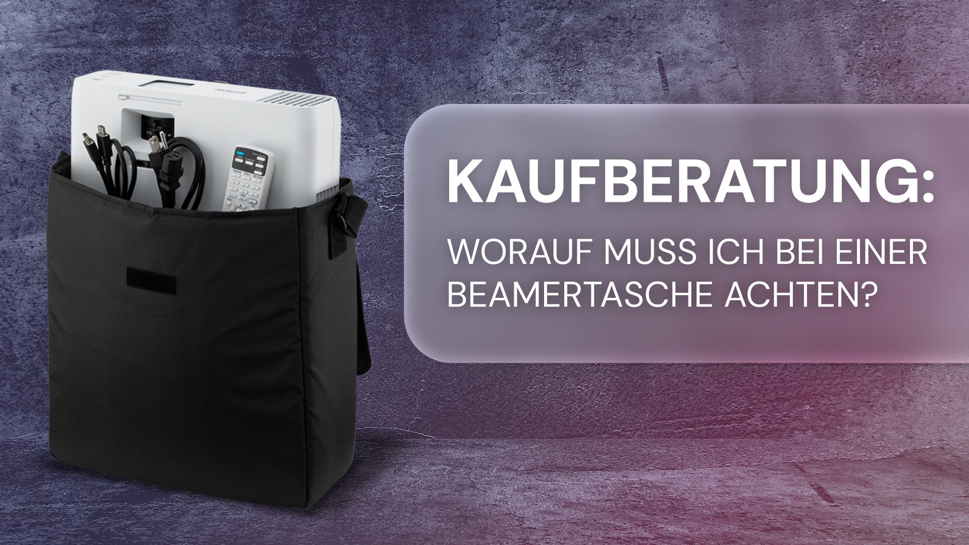 Kaufberatung: Worauf muss ich bei einer Beamertasche achten?