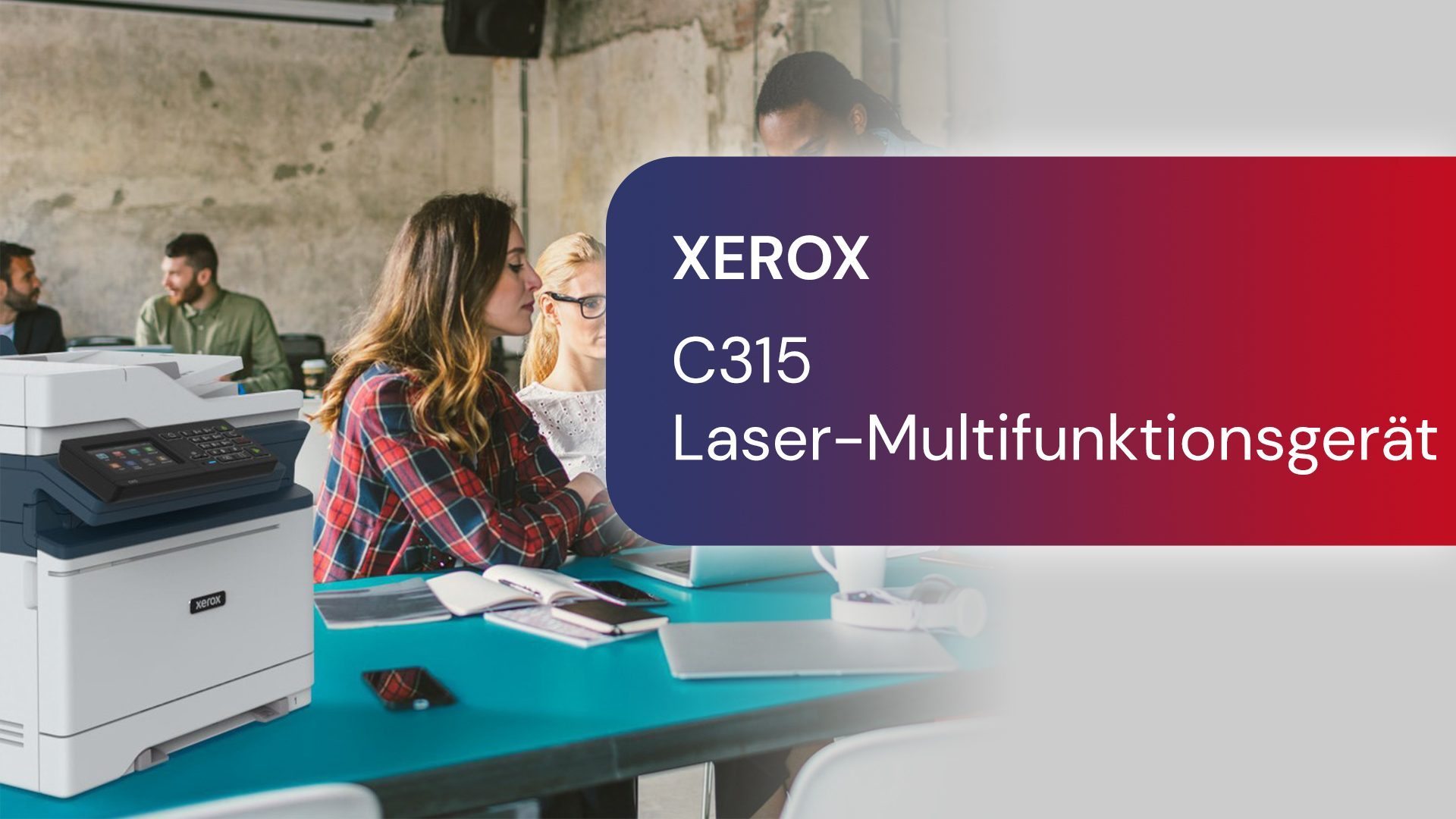 Das neue Xerox C315 Laser-Multifunktionsgerät