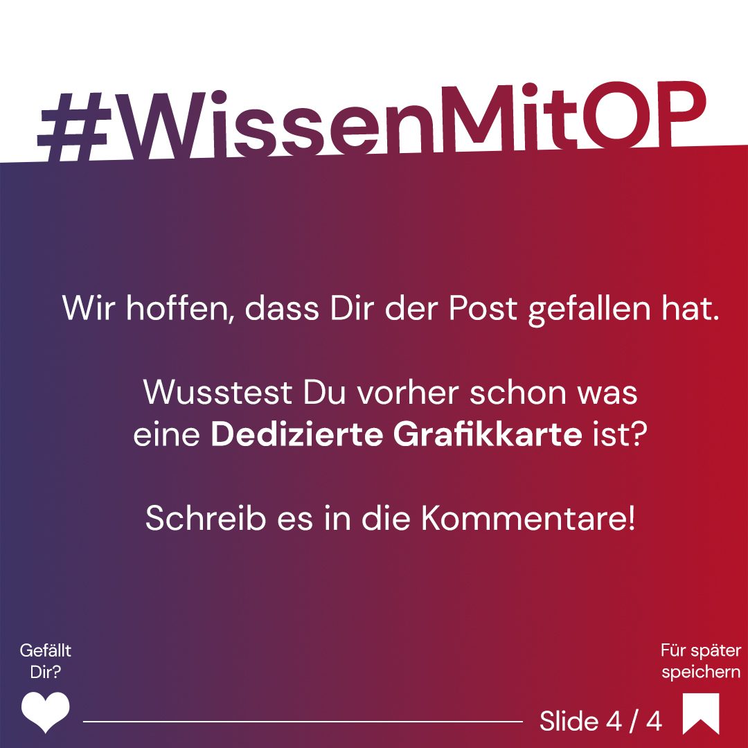 Wissen mit OP -  Dedizierte Grafikkarte