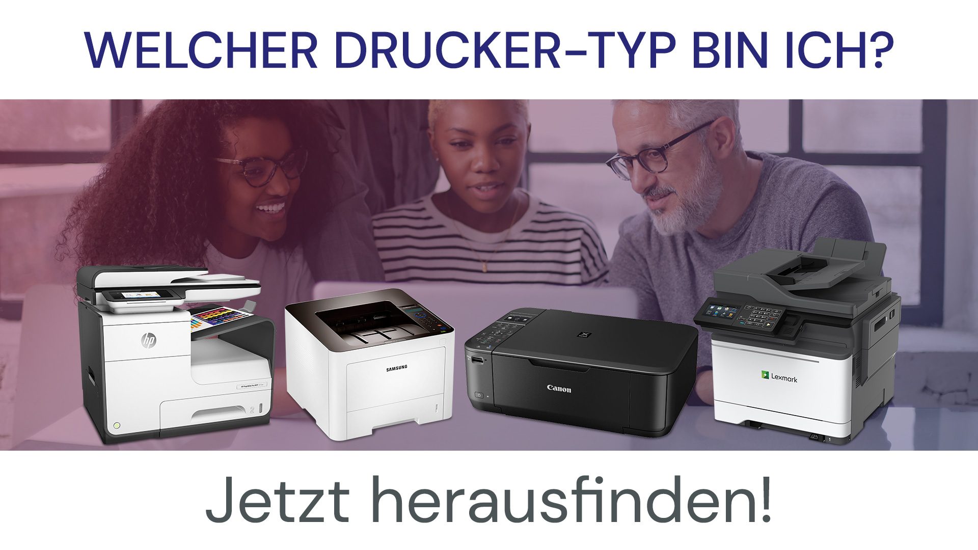 Welcher Drucker-Typ bin ich?