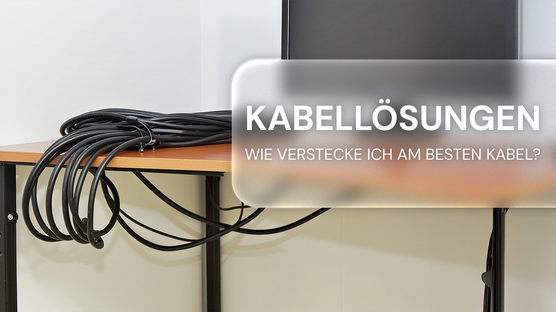Kabellösungen: Wie verstecke ich Kabel?