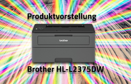 Produktvorstellung Brother HL-L2375DW 