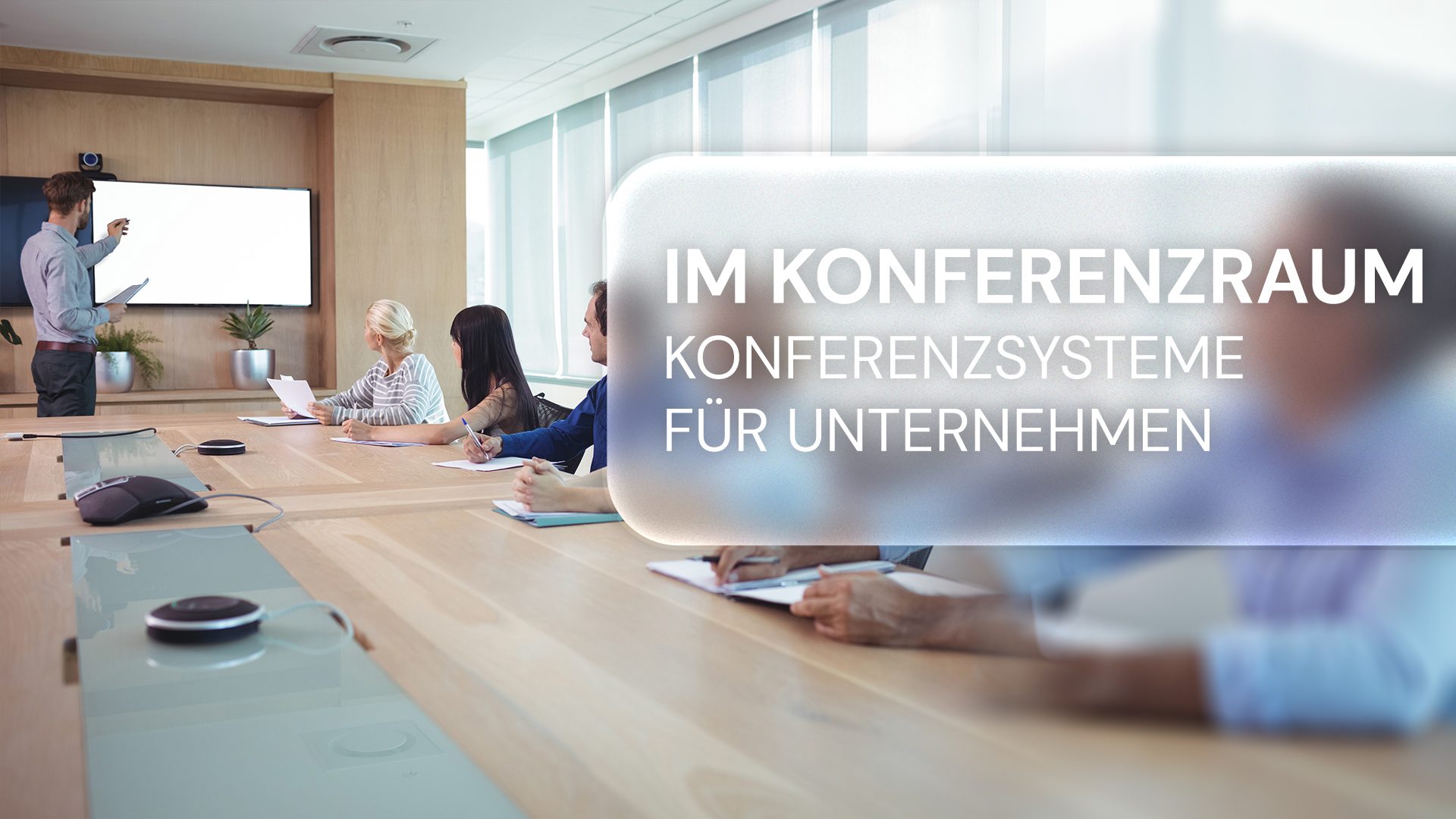 Rundum komfortable Konferenzsysteme für Unternehmen