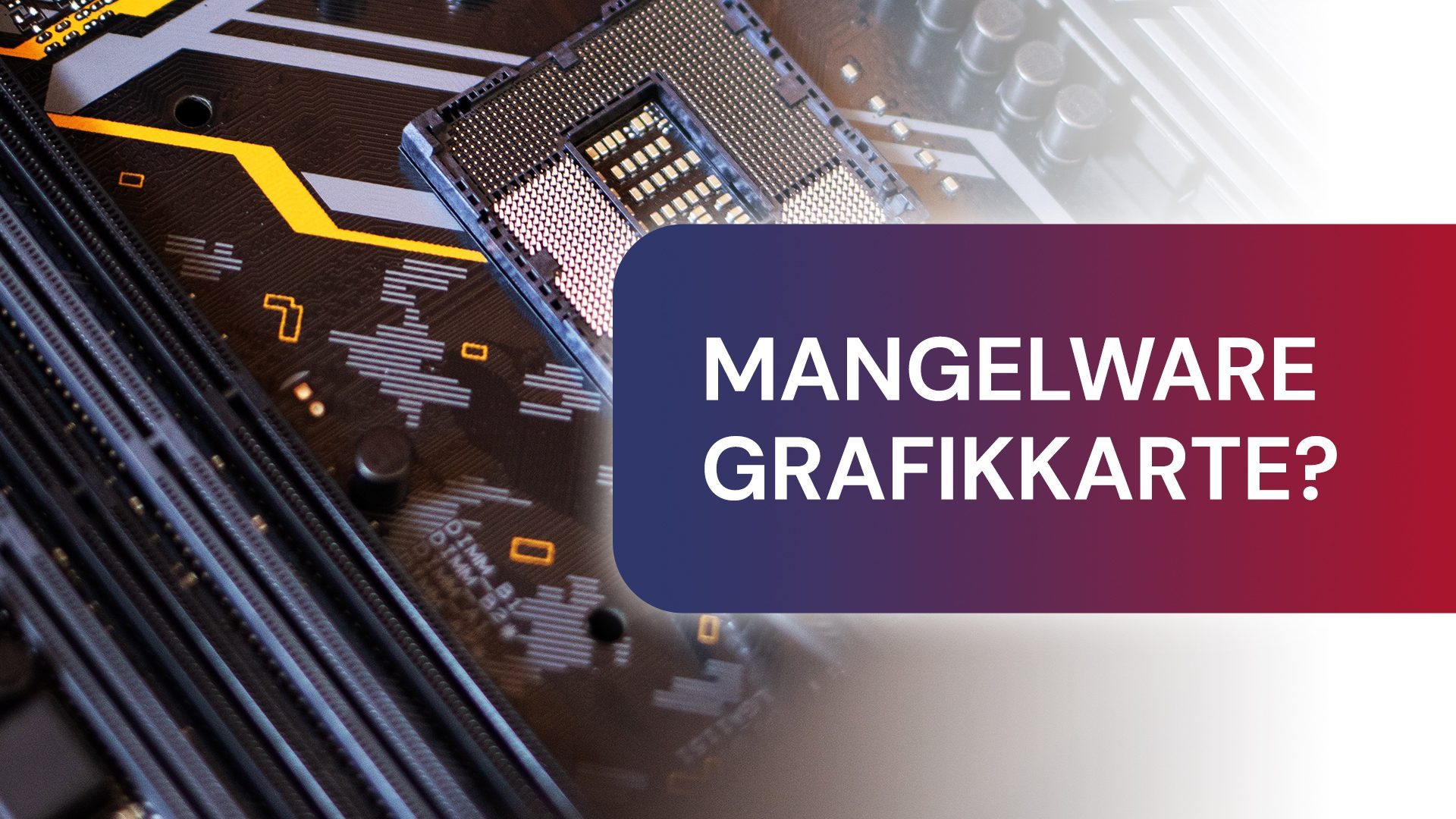 Mangelware Grafikkarte